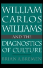 William Carlos Williams and the Diagnostics of Culture - eBook