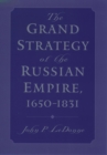 The Grand Strategy of the Russian Empire, 1650-1831 - eBook