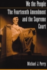 We the People: The Fourteenth Amendment and the Supreme Court - eBook