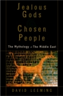 Jealous Gods and Chosen People : The Mythology of the Middle East - eBook
