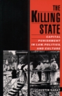 The Killing State : Capital Punishment in Law, Politics, and Culture - eBook