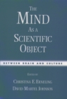 The Mind As a Scientific Object : Between Brain and Culture - eBook