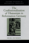The Confessionalization of Humanism in Reformation Germany - eBook