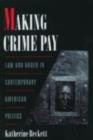 Making Crime Pay : Law and Order in Contemporary American Politics - eBook