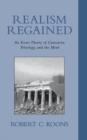Realism Regained : An Exact Theory of Causation, Teleology, and the Mind - eBook