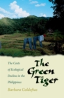 The Green Tiger : The Costs of Ecological Decline in the Philippines - eBook