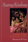 Seeing Krishna : The Religious World of a Brahman Family in Vrindaban - eBook