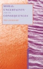 Moral Uncertainty and Its Consequences - eBook
