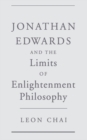 Jonathan Edwards and the Limits of Enlightenment Philosophy - eBook