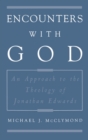 Encounters with God : An Approach to the Theology of Jonathan Edwards - eBook