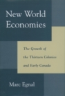 New World Economies : The Growth of the Thirteen Colonies and Early Canada - eBook