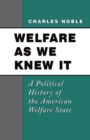 Welfare As We Knew It : A Political History of the American Welfare State - eBook