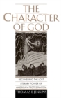 The Character of God : Recovering the Lost Literary Power of American Protestantism - eBook