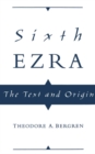 Sixth Ezra : The Text and Origin - eBook