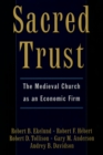 Sacred Trust : The Medieval Church as an Economic Firm - eBook