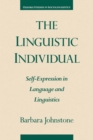 The Linguistic Individual : Self-Expression in Language and Linguistics - eBook