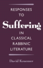 Responses to Suffering in Classical Rabbinic Literature - eBook