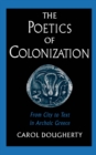 The Poetics of Colonization : From City to Text in Archaic Greece - eBook
