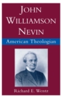 John Williamson Nevin : American Theologian - eBook