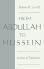 From Abdullah to Hussein : Jordan in Transition - eBook