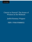 Chattel or Person? : The Status of Women in the Mishnah - eBook