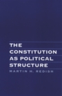 The Constitution As Political Structure - eBook