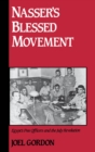 Nasser's Blessed Movement : Egypt's Free Officers and the July Revolution - eBook
