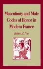 Masculinity and Male Codes of Honor in Modern France - eBook