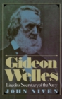 Gideon Welles : Lincoln's Secretary of the Navy - eBook