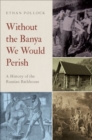 Without the Banya We Would Perish : A History of the Russian Bathhouse - Book