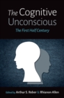 The Cognitive Unconscious : The First Half Century - eBook
