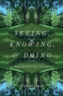 Seeing, Knowing, and Doing : A Perceptualist Account - eBook