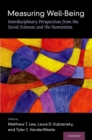 Measuring Well-Being : Interdisciplinary Perspectives from the Social Sciences and the Humanities - eBook