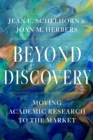 Beyond Discovery : Moving Academic Research to the Market - eBook