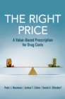 The Right Price : A Value-Based Prescription for Drug Costs - eBook