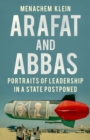 Arafat and Abbas : Portraits of Leadership in a State Postponed - eBook