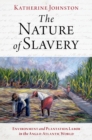 The Nature of Slavery : Environment and Plantation Labor in the Anglo-Atlantic World - eBook