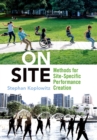 On Site : Methods for Site-Specific Performance Creation - eBook