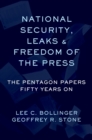 National Security, Leaks and Freedom of the Press : The Pentagon Papers Fifty Years On - eBook