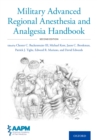 Military Advanced Regional Anesthesia and Analgesia Handbook - eBook