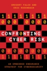 Confronting Cyber Risk : An Embedded Endurance Strategy for Cybersecurity - eBook