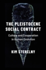 The Pleistocene Social Contract : Culture and Cooperation in Human Evolution - eBook