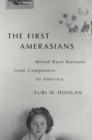 The First Amerasians : Mixed Race Koreans from Camptowns to America - eBook