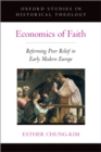 Economics of Faith : Reforming Poverty in Early Modern Europe - eBook