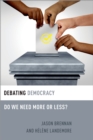 Debating Democracy : Do We Need More or Less? - eBook