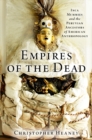 Empires of the Dead : Inca Mummies and the Peruvian Ancestors of American Anthropology - eBook