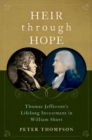 Heir through Hope : Thomas Jefferson's Lifelong Investment in William Short - eBook