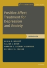 Positive Affect Treatment for Depression and Anxiety : Workbook - eBook