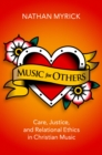 Music for Others : Care, Justice, and Relational Ethics in Christian Music - eBook