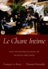 Le Chant Intime : The interpretation of French m?lodie - eBook